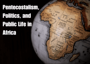 Africa Map - Pentecostalism, Politics and Public Life in Africa